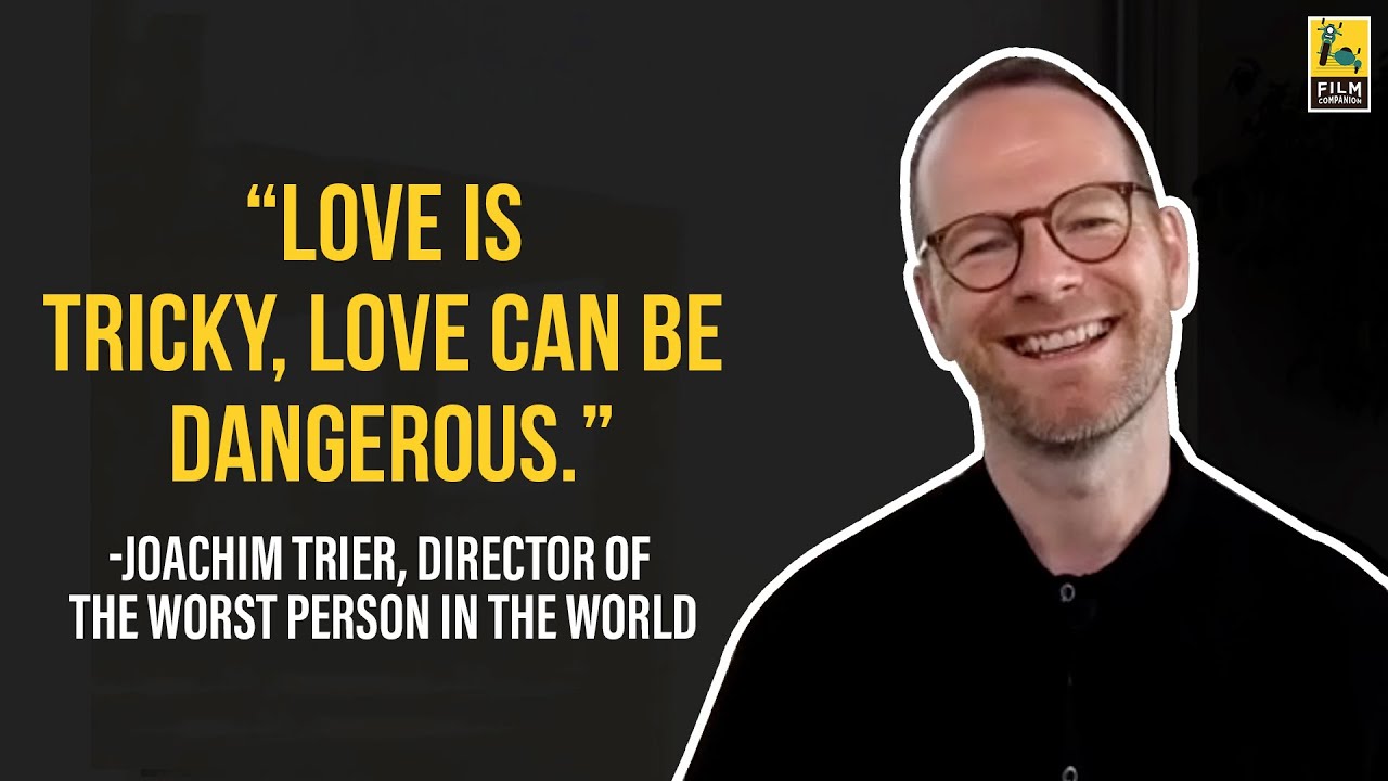 Joachim Trier Interview with Gayle Sequeira | The Worst Person in the World | Film Companion