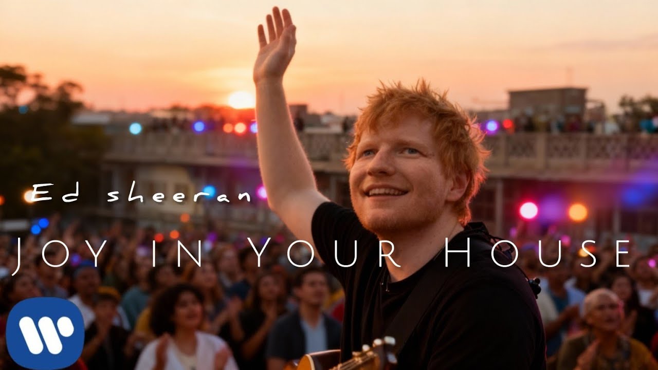 Joy in Your House – Ed Sheeran | Gospel Worship Song Christian Music 2025 |