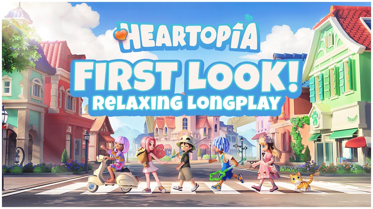 FIRST LOOK At Heartopia - Relaxing Longplay – Beautiful Cozy Life Sim(No Commentary)