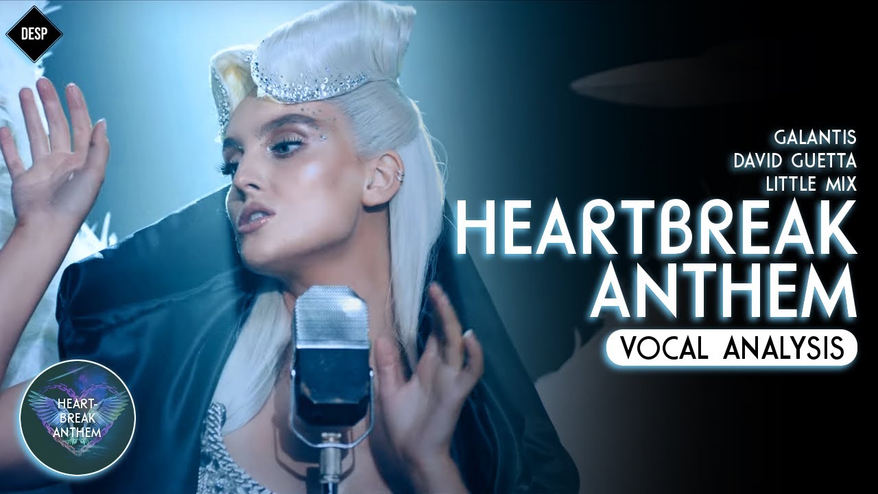 Galantis, David Guetta & Little Mix - Heartbreak Anthem ~ Vocal Analysis