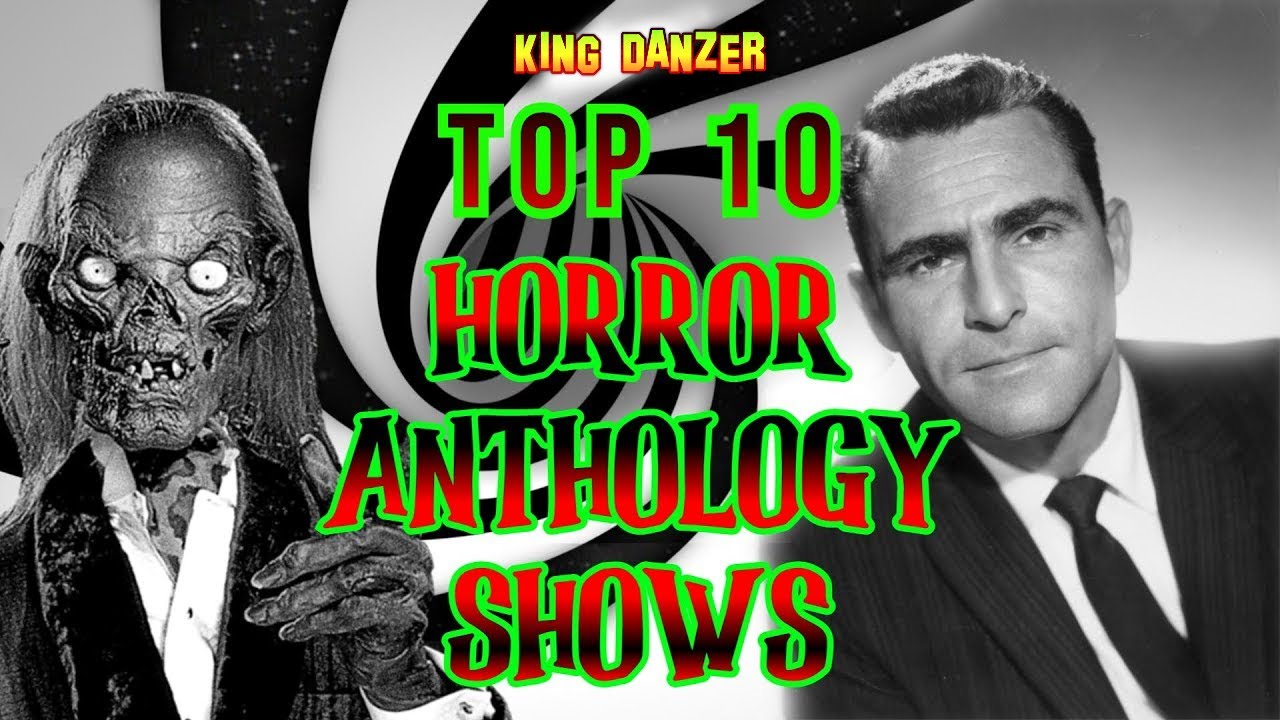 TOP 10 HORROR ANTHOLOGY SHOWS!