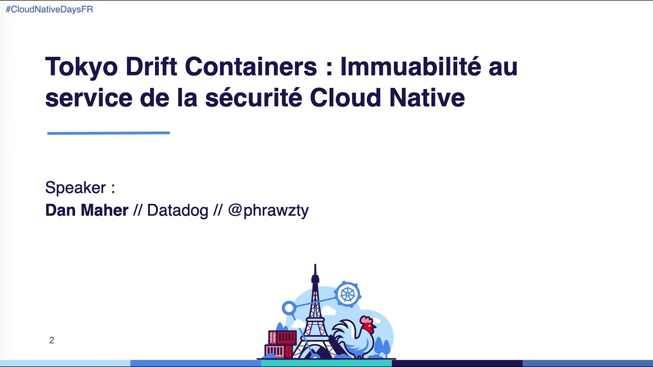 Tokyo Drift Containers : Immuabilité au service de la sécurité Cloud Native
