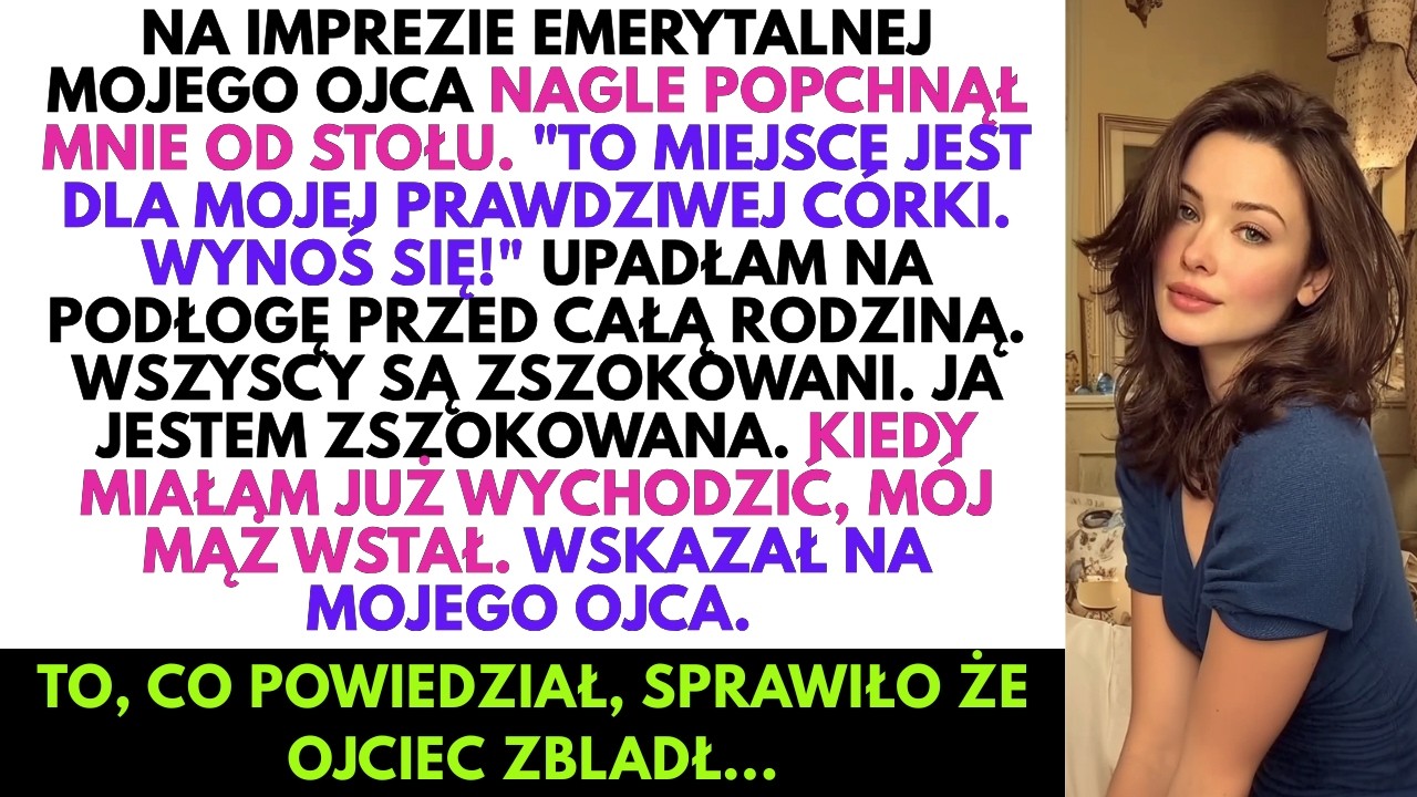 Ojciec Popchnął Mnie Na Podłogę Na Imprezie, Powiedział Że Nie Jestem Jego Córką—Wtedy Mój Mąż...