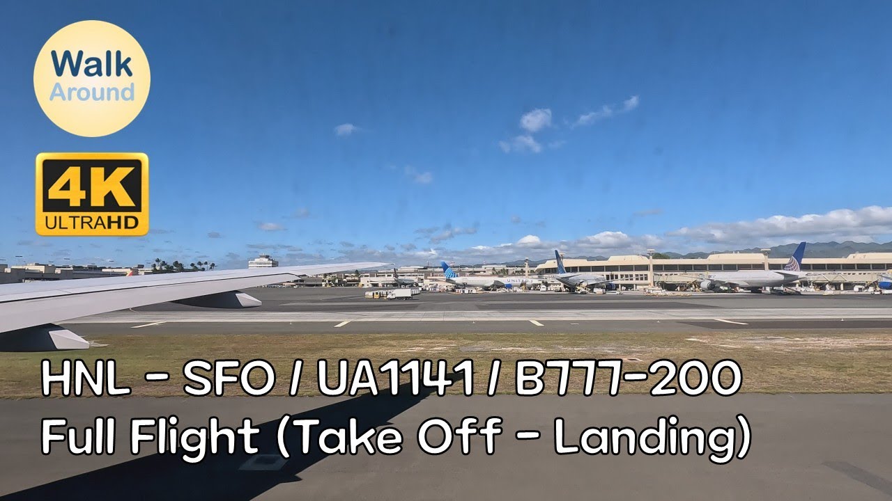 【4K60】 HNL - SFO / UA1141 / B777-200 (Full Flight)
