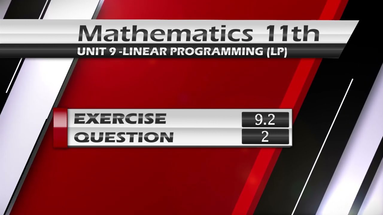 NEW Math 11th Exercise 9.2 Q.2 | LINEAR PROGRAMMING (LP) |