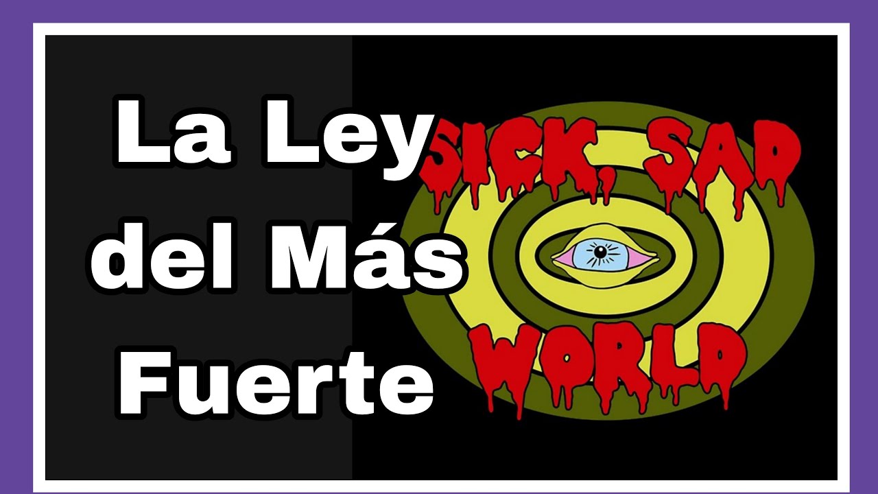 El Mundo como una Jungla - Mundo Enfermo y Triste 179
