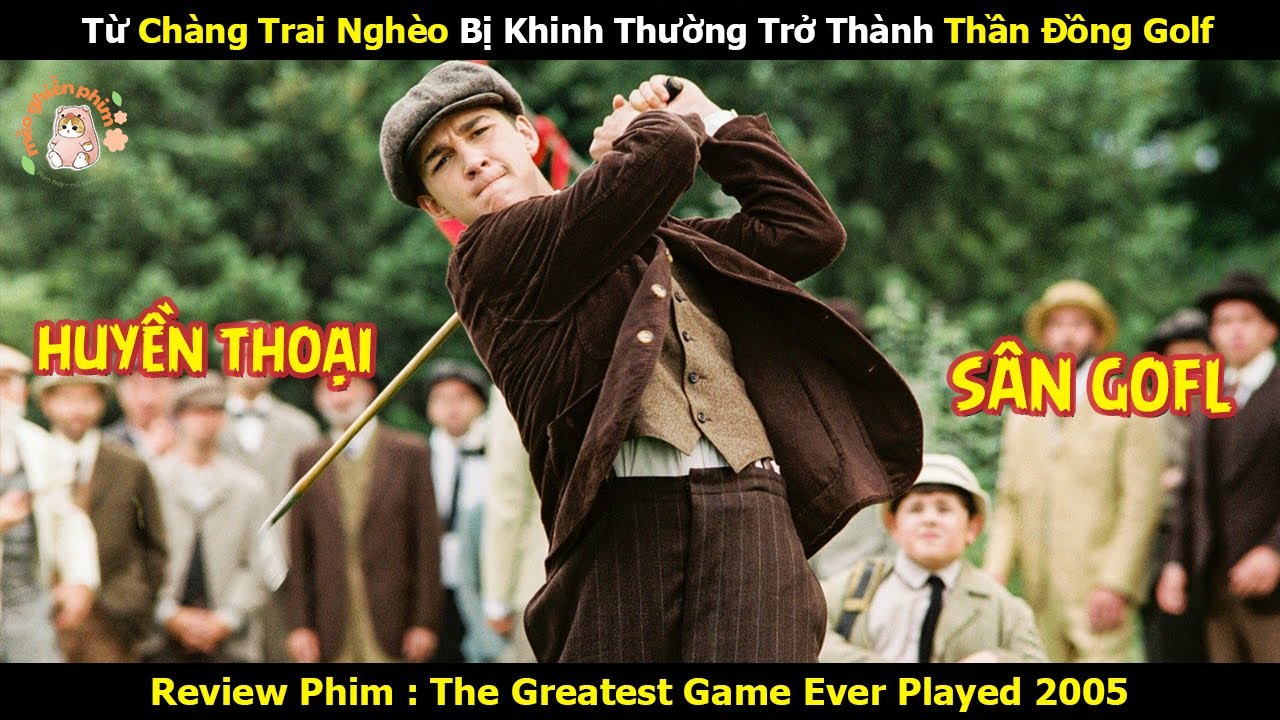 [Review Phim] Từ Chàng Trai Nghèo Bị Khinh Thường Trở Thành Thần Đồng Golf