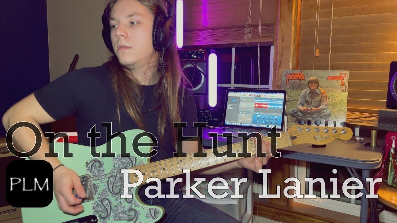 On the Hunt(guitar cover): Parker Lanier
