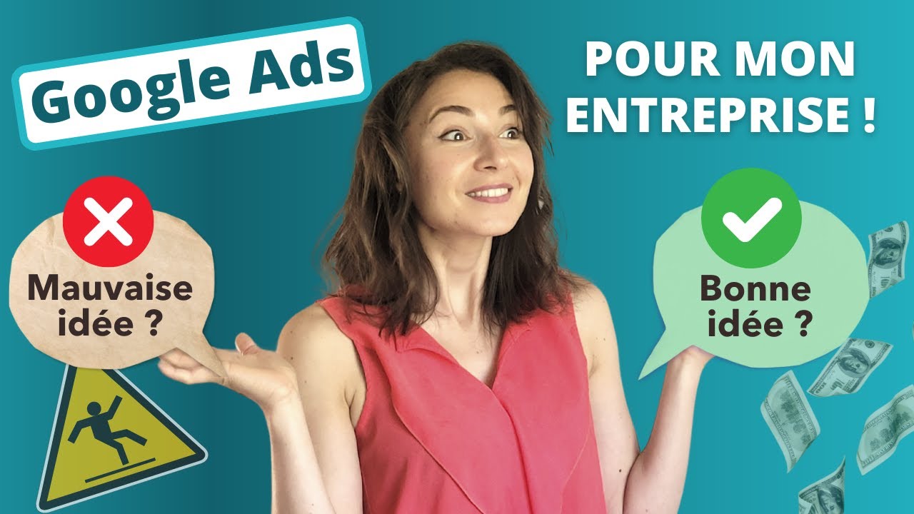 🤓GOOGLE ADS : Bonne ou Mauvaise Idée pour son Entreprise ?