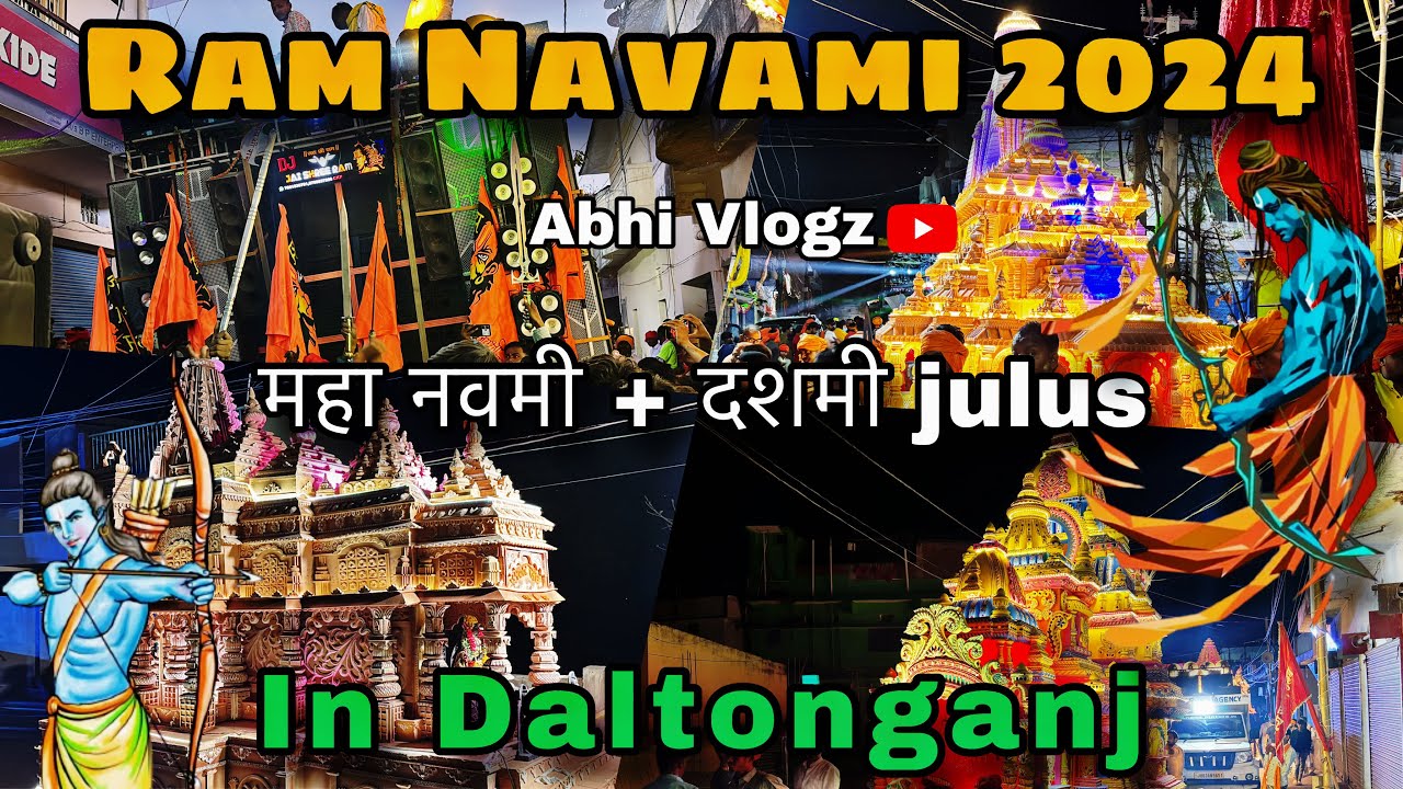 2024 Ram Navami Daltonganj | महा नवमी + दशमी julus🚩 | Daltonganj ki World Famous Ram Navami 😍
