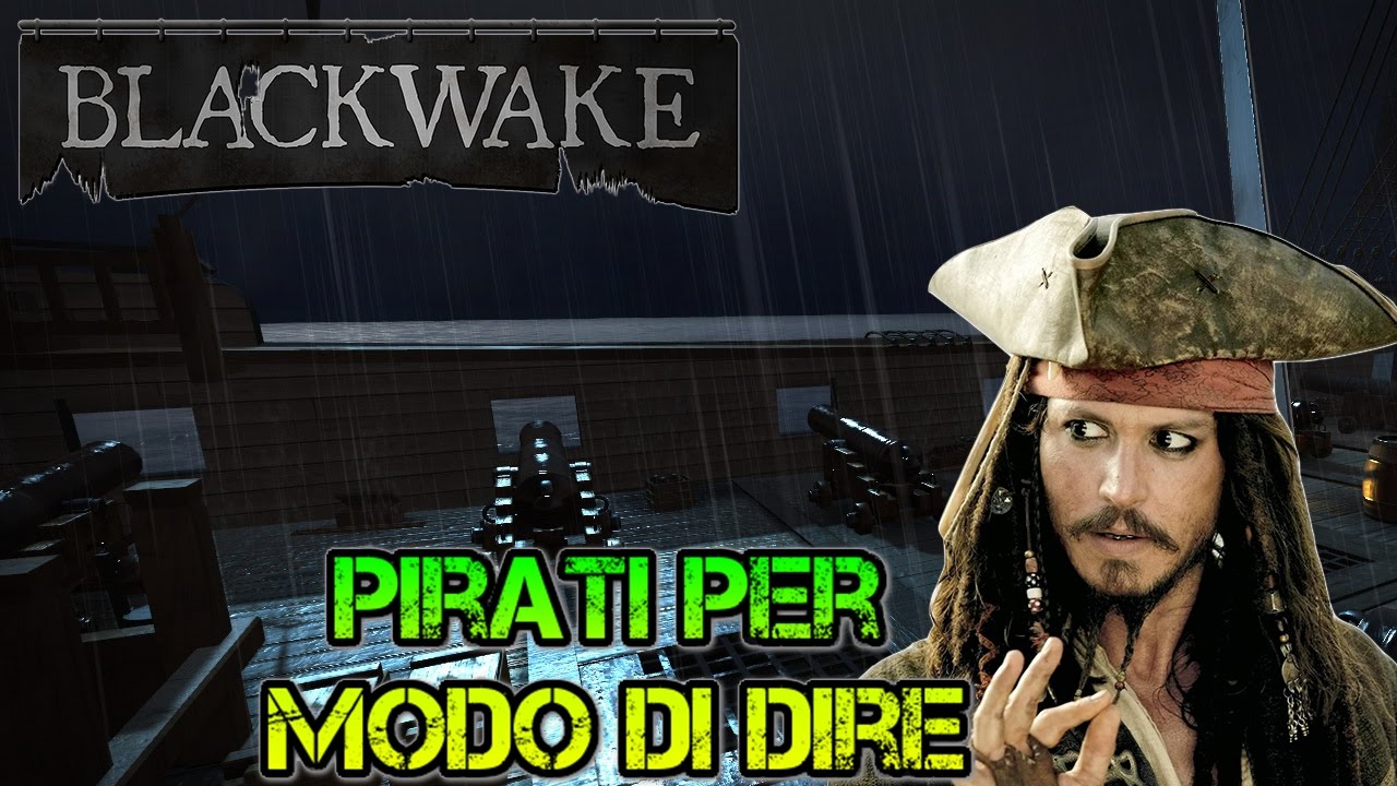 Blackwake Ep. #1 - Pirati per modo di dire