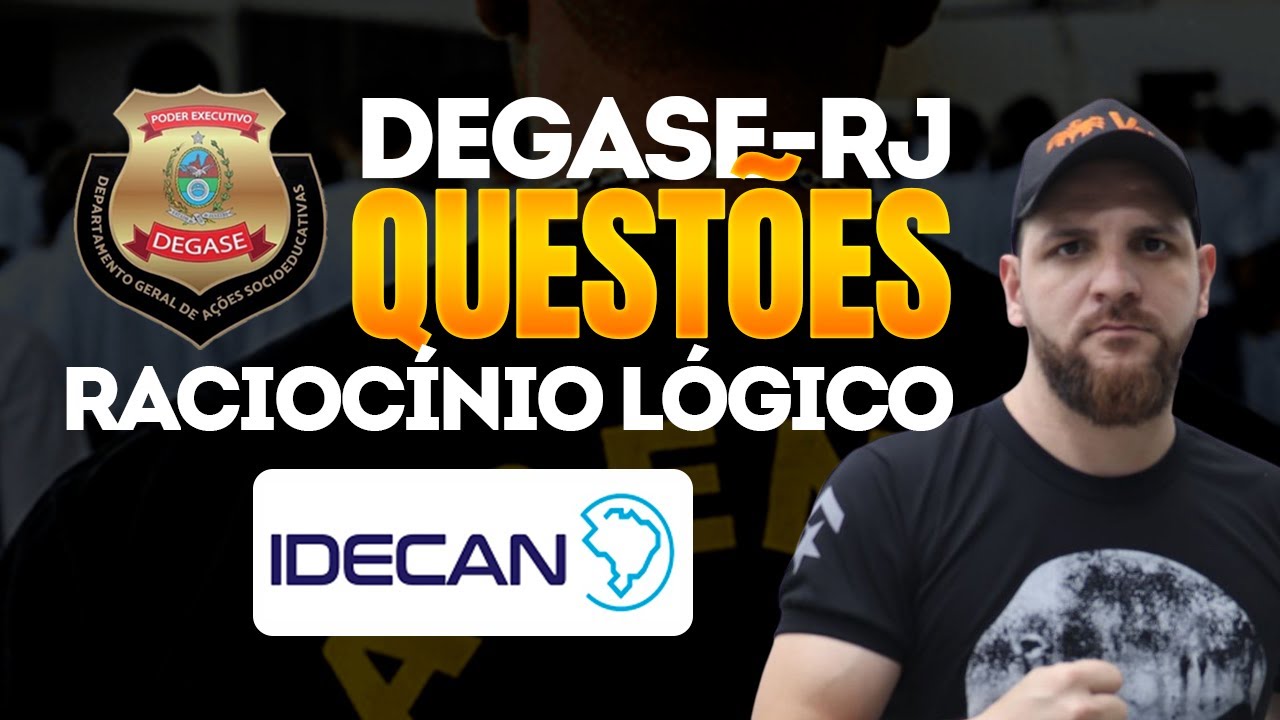 Questões de Raciocínio Lógico da IDECAN para Degase-RJ | Prof. Dêner