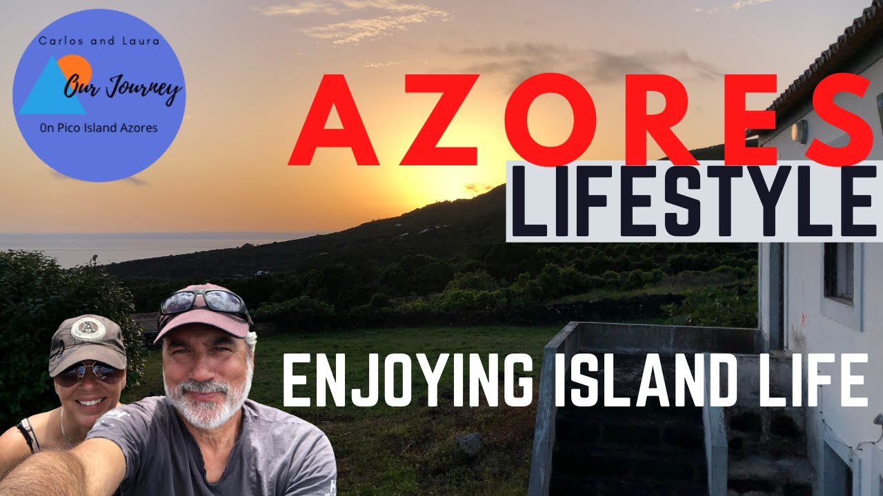AZORES LIFESTYLE - ENJOYING THE SIMPLE ISLAND LIFE - Loving the Atlantic Ocean - Ep  54