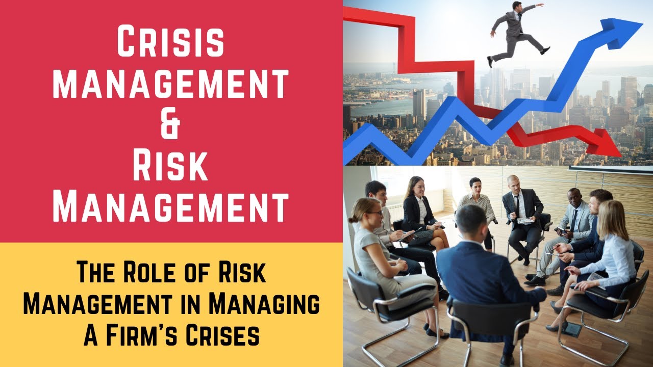 Crisis Management and Risk Management (Crises and The Role of Risk Management in Managing Crises)