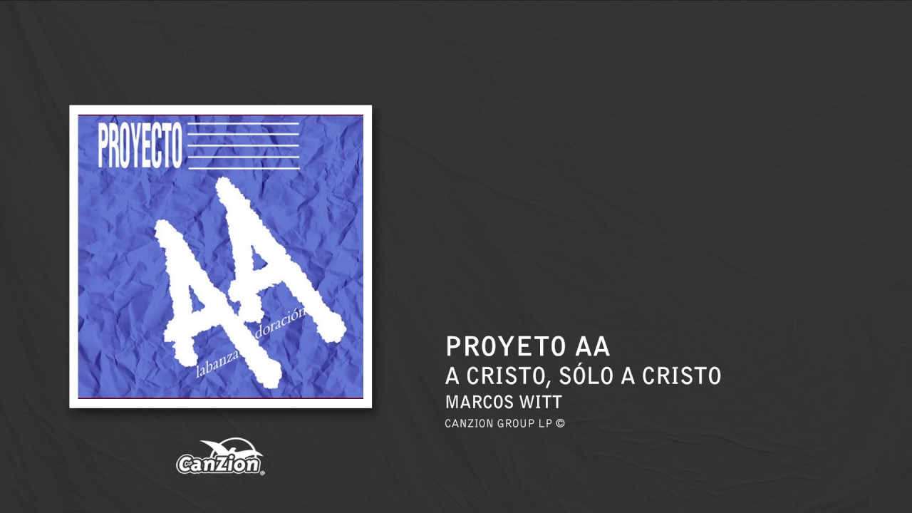 A Cristo, soló a Cristo - Marcos Witt