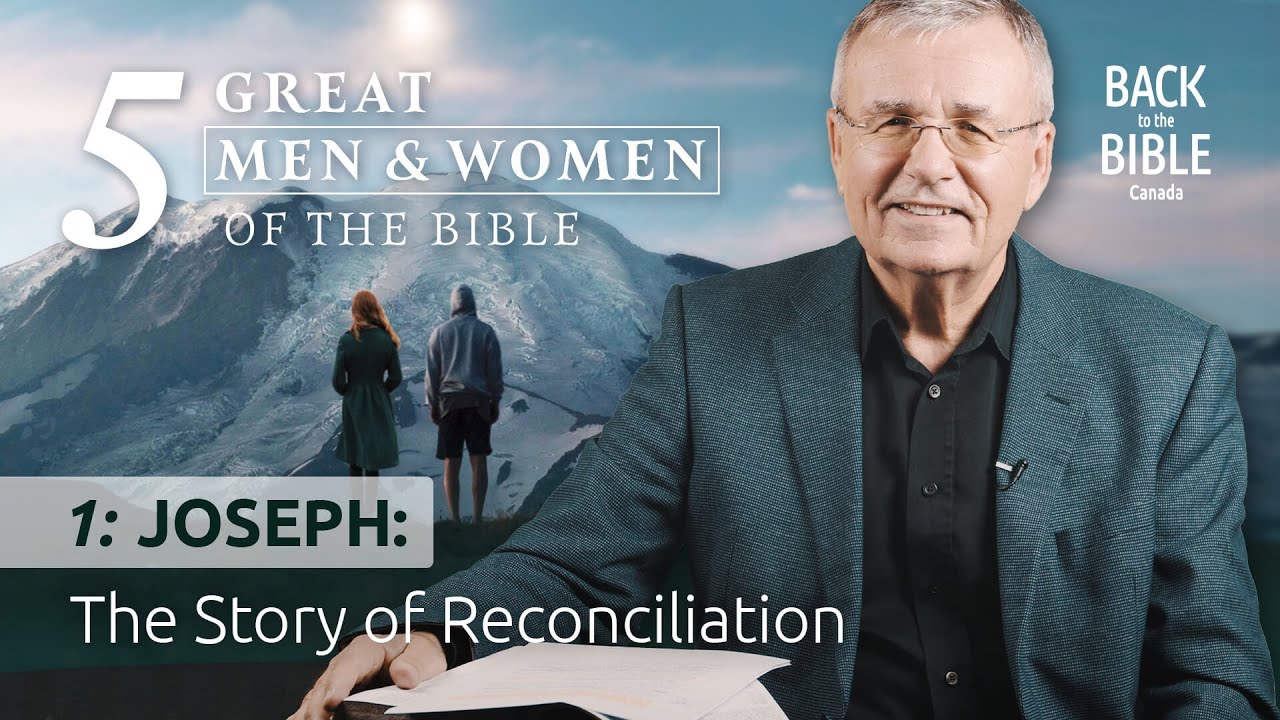 Иосиф: История примирения | Back to the Bible Canada с доктором Джоном Нойфельдом