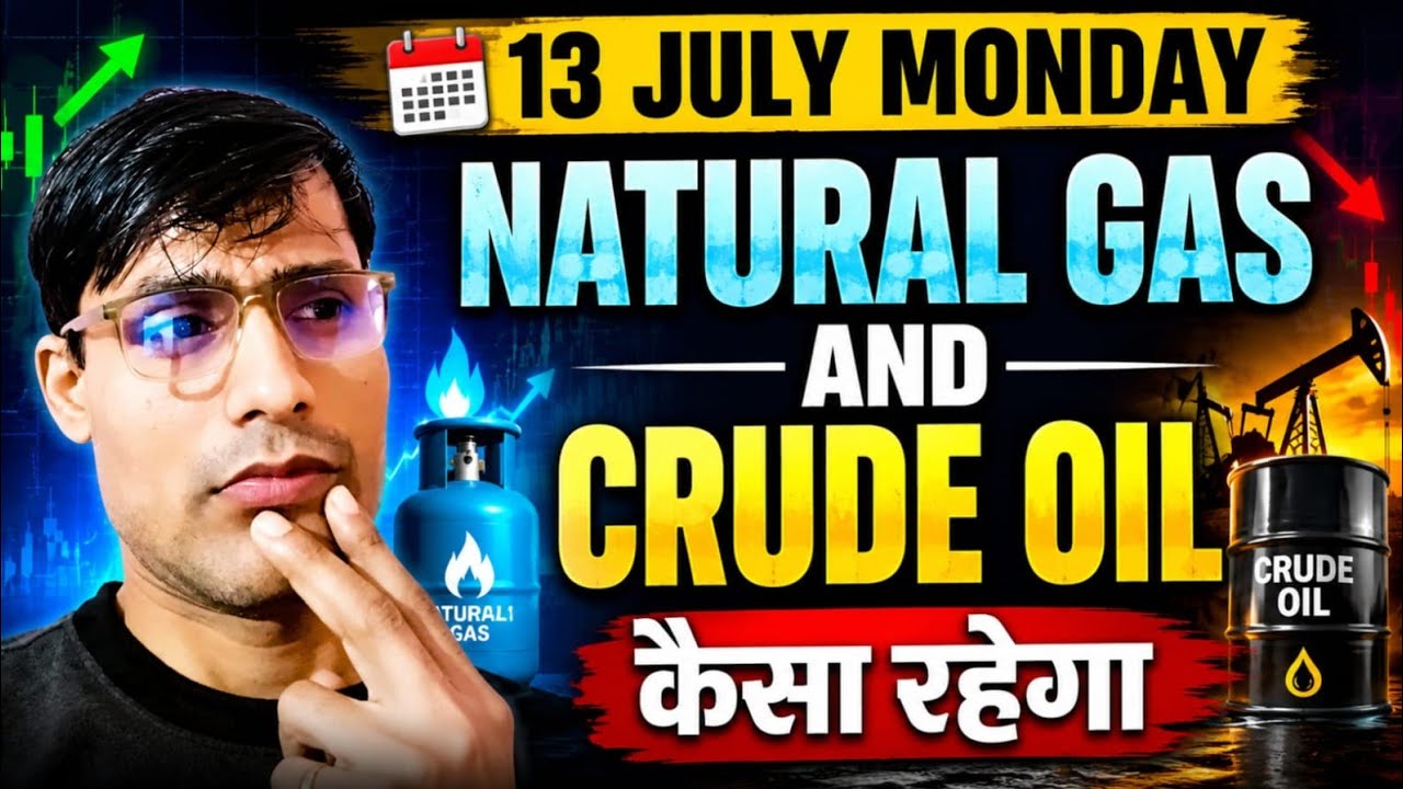Crude Oil Analysis for Monday 13 July 2026 | Natural Gas Analysis Mcx