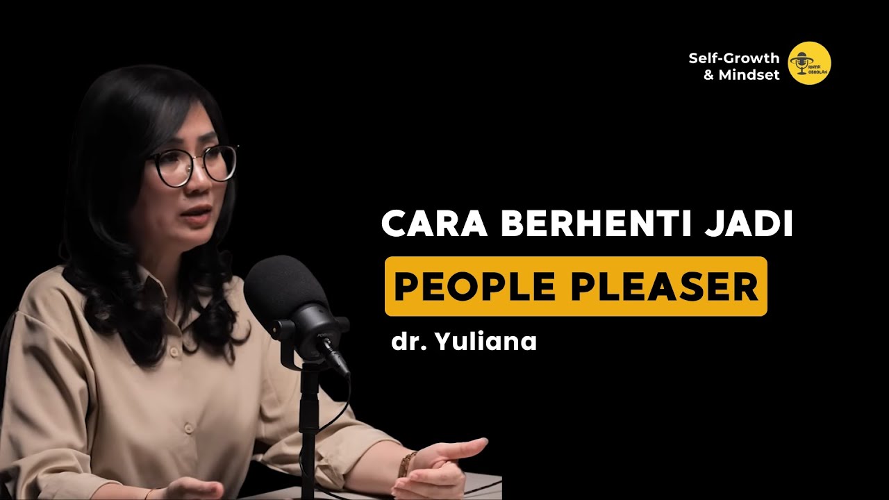 Cara Berhenti Jadi People Pleaser dan Hadapi Toxic People - dr Yuliana