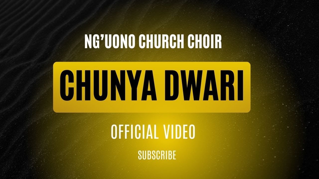 CHUNYA DWARI//NG'UONO CHURCH CHOIR-USENGE//WEMANET STUDIOS