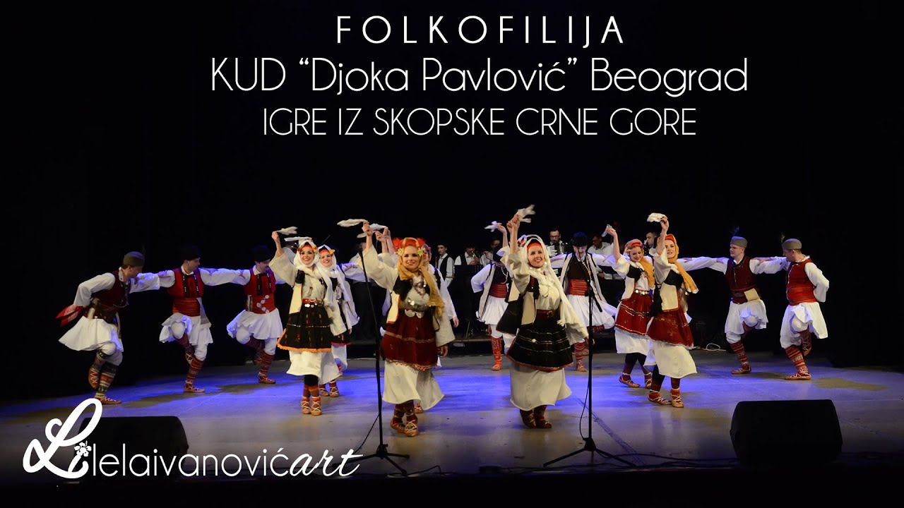 FOLKOFILIJA  // KUD ,,Djoka Pavlovic'' Beograd - IGRE IZ SKOPSKE CRNE GORE
