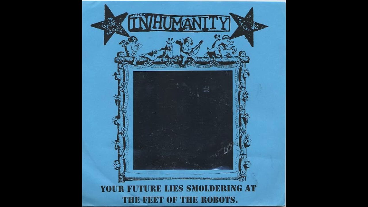 In/humanity  - Your Future Lies Smoldering At The Feet Of The Robots (1997) FULL EP