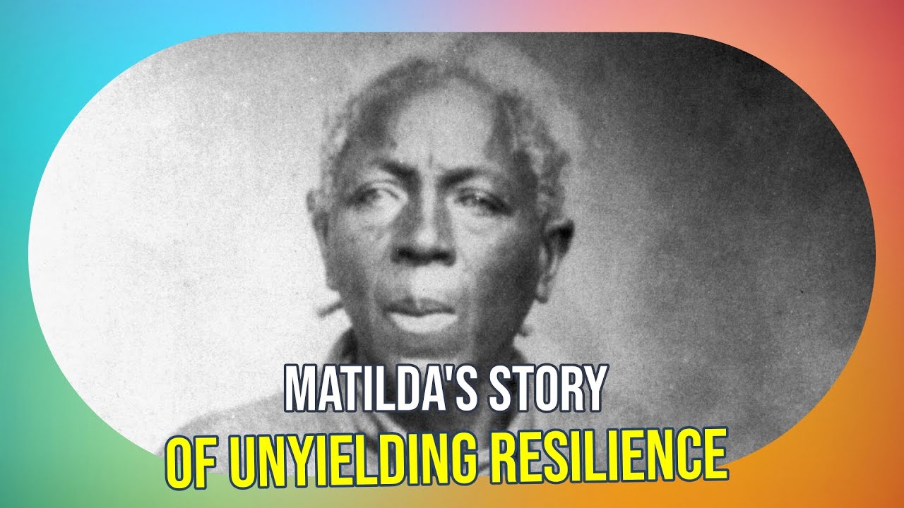 Matilda's Unbroken Spirit: The Story of a Black Woman's Fight for Freedom