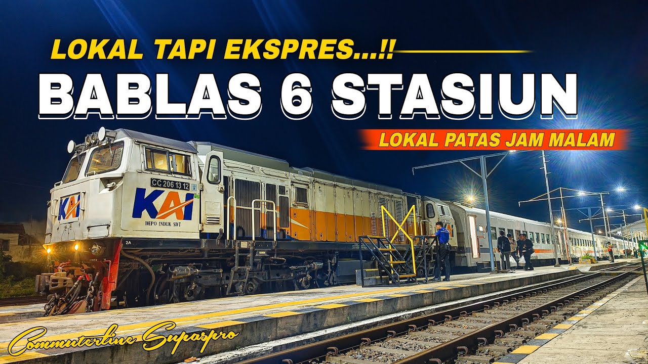 LOKAL PATAS JAM MALAM PROBOLINGGO - SURABAYA GAK BERHENTI DI 6 STASIUN