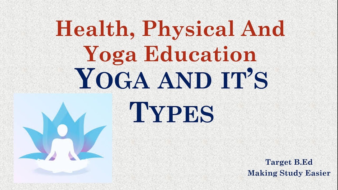 Yoga and its Types/ Health Physical and Yoga Education