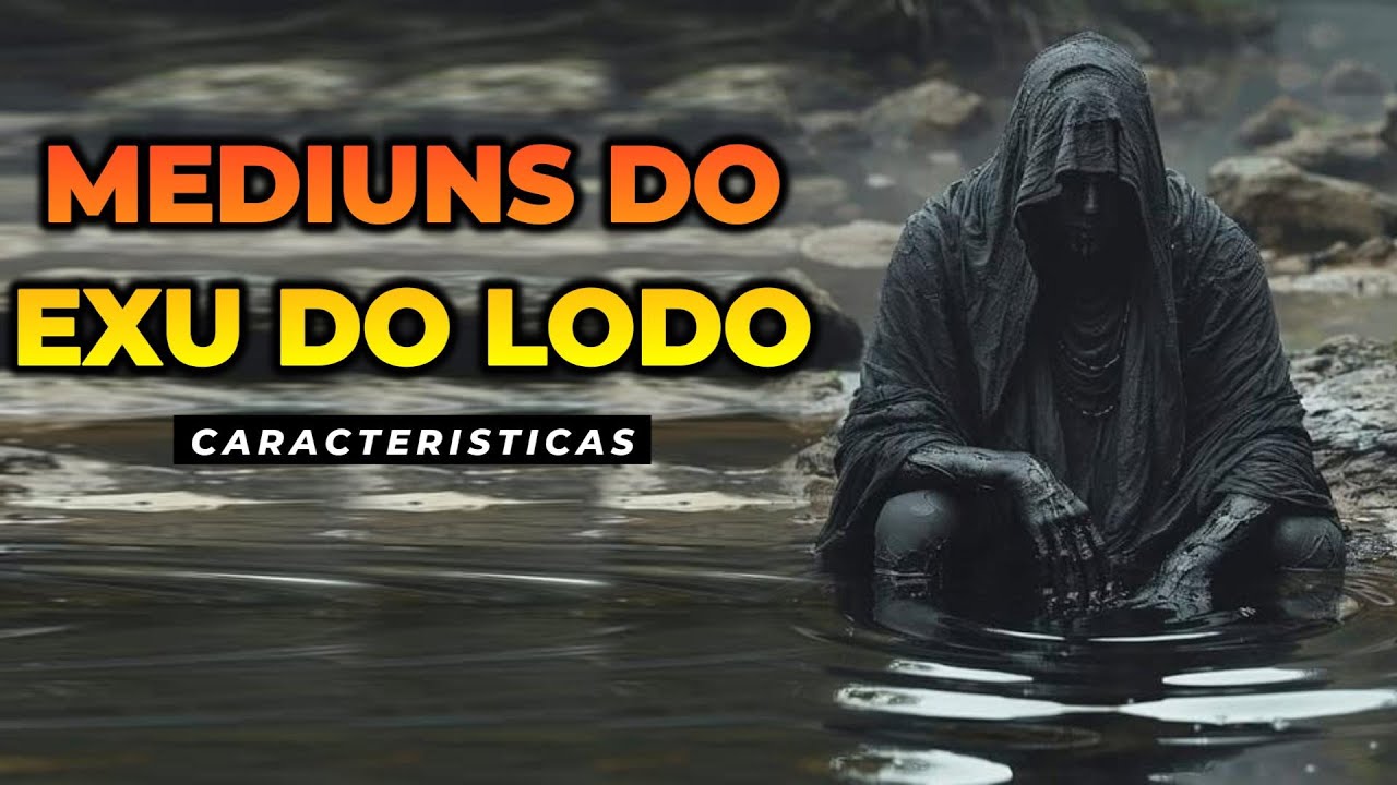 💥MEDIUNS DO EXU DO LODO 👉Caracteristicas e muito mais