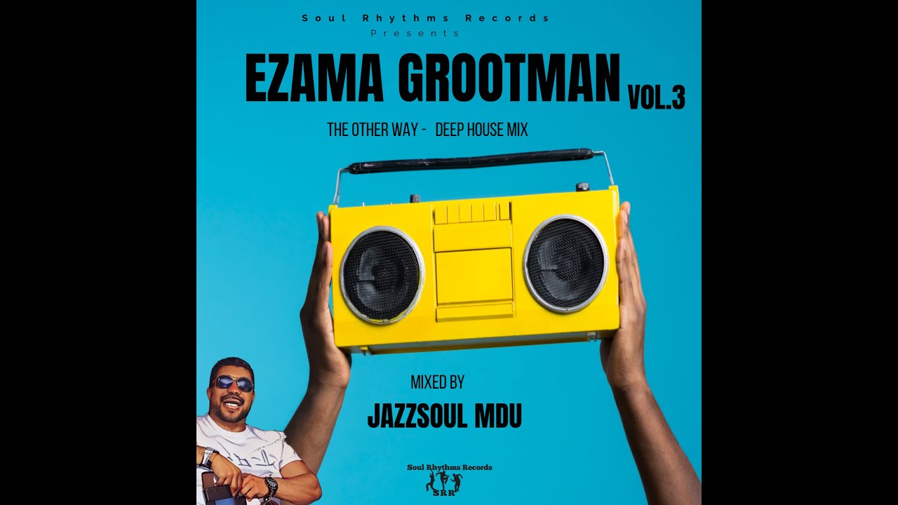 EzamaGrootman Vol.3 (The Other Way) Deep House Mix by JazzSoul Mdu