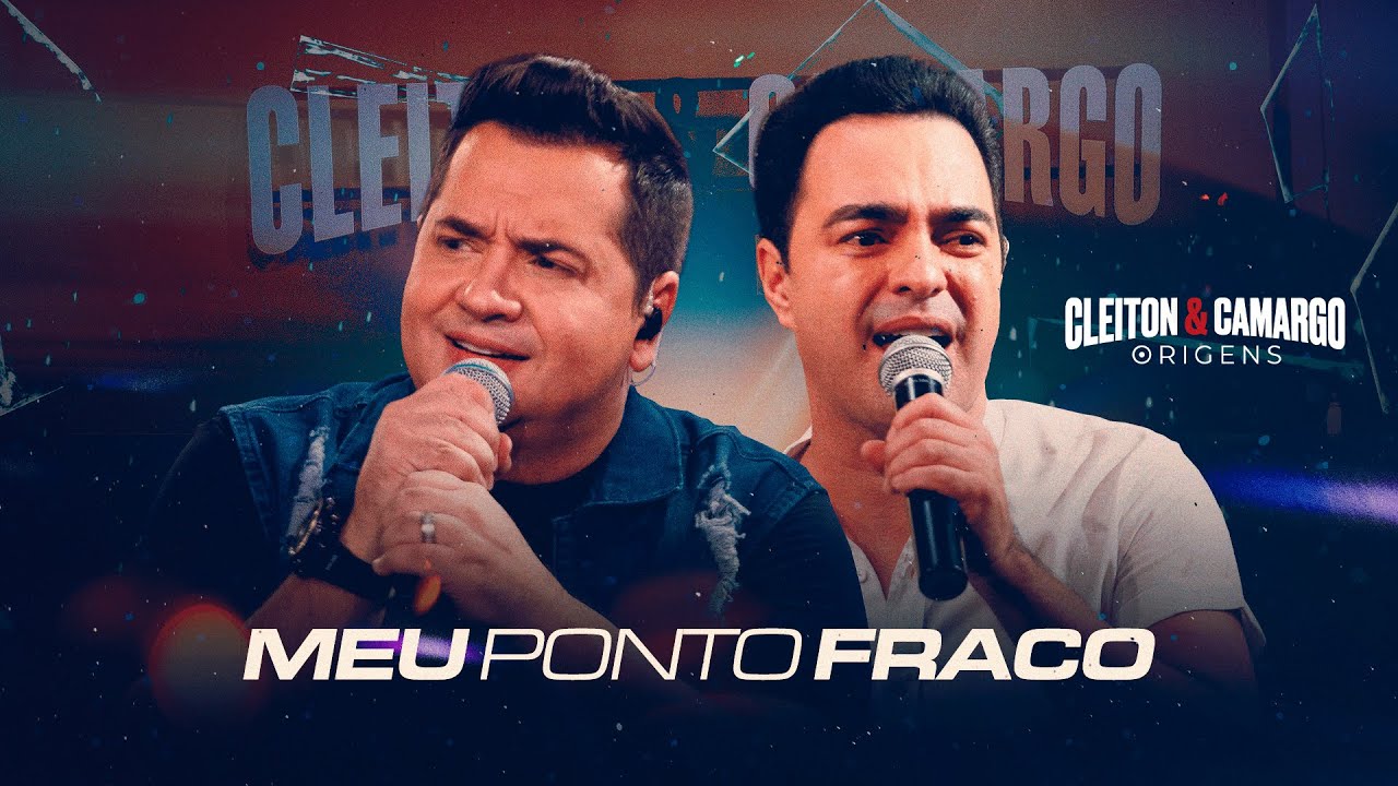 MEU PONTO FRACO - Cleiton e Camargo (DVD Origens)