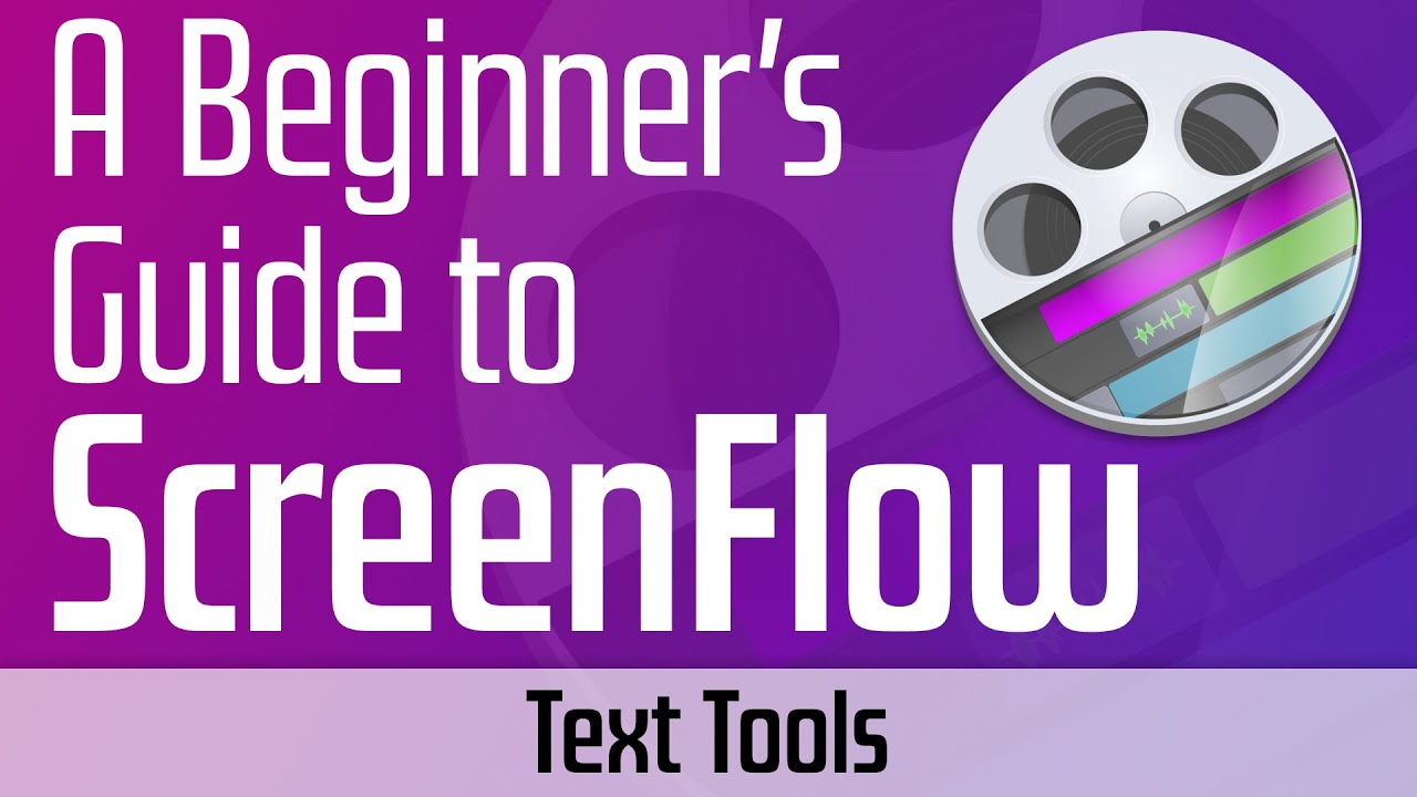 How to Add Tasteful (or not!) Text to Your ScreenFlow Projects