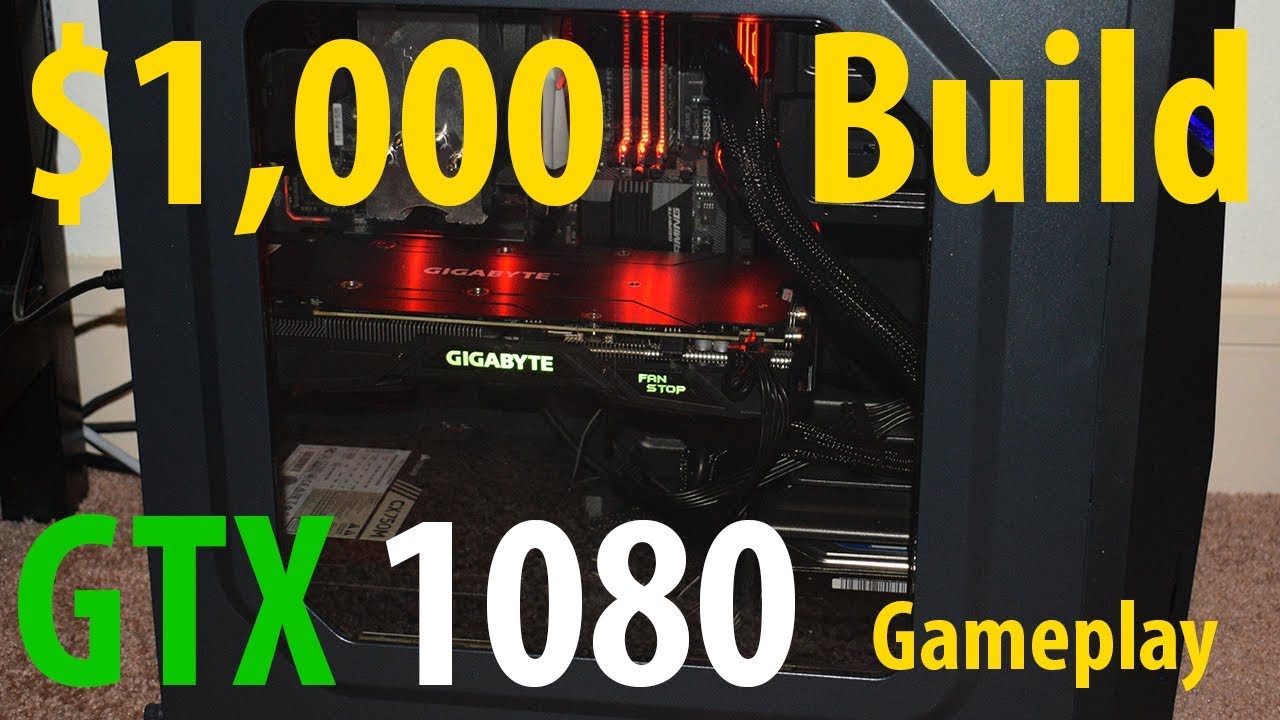 $1,000 Gaming PC Build 2017 GTX 1080  + Gameplay (PUBG, Battlefield 1..)