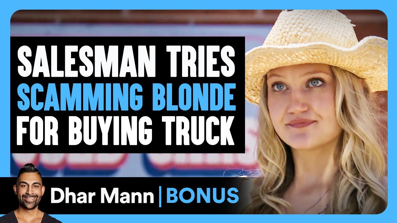 SALESMAN Tries SCAMMING BLONDE For Buying Truck | Dhar Mann Bonus!
