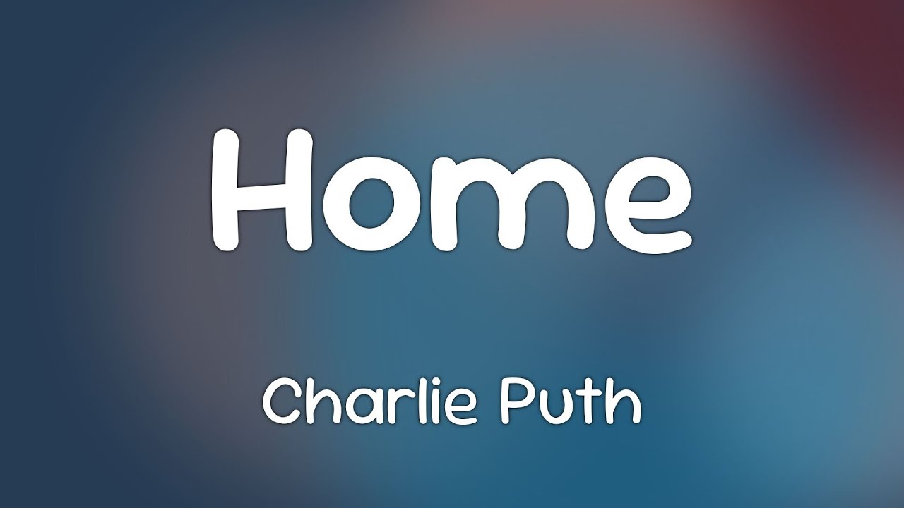Charlie Puth (Ft. 宇多田ヒカル (Hikaru Utada)) - Home  [Lyrics]