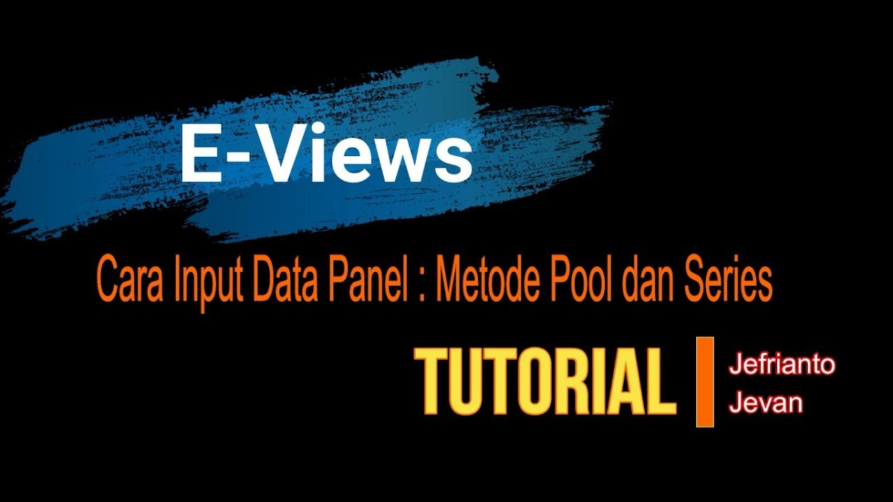 Cara Mudah Input Data Panel Eviews: Pool dan Series