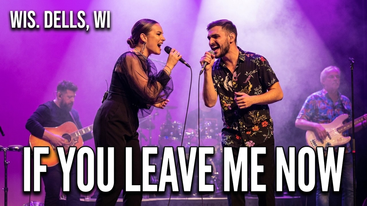 Leonid & Friends - Live! - If You Leave Me Now - 6.21.22 / Wis. Dells, WI