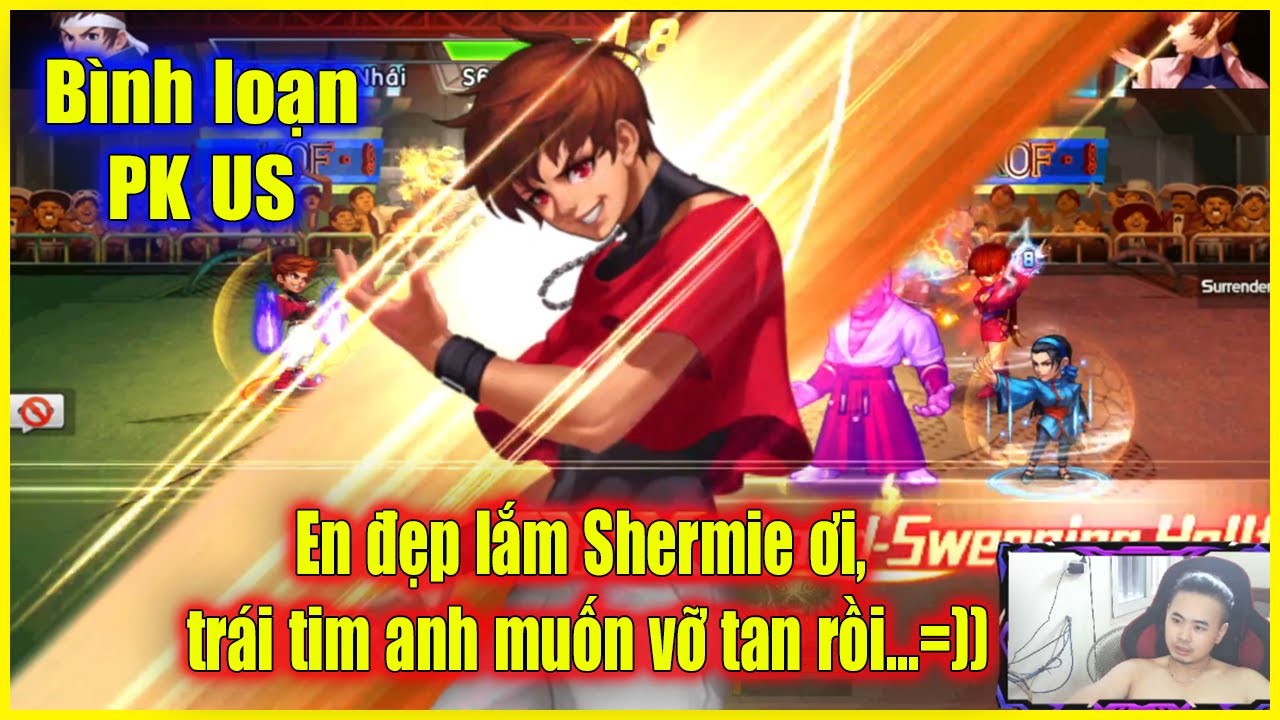 Bình loạn PK US - E đẹp lắm Shermie ơi, trái tim anh sắp vỡ tan rồi, ko dám nhìn vào đôi ngực ấy...