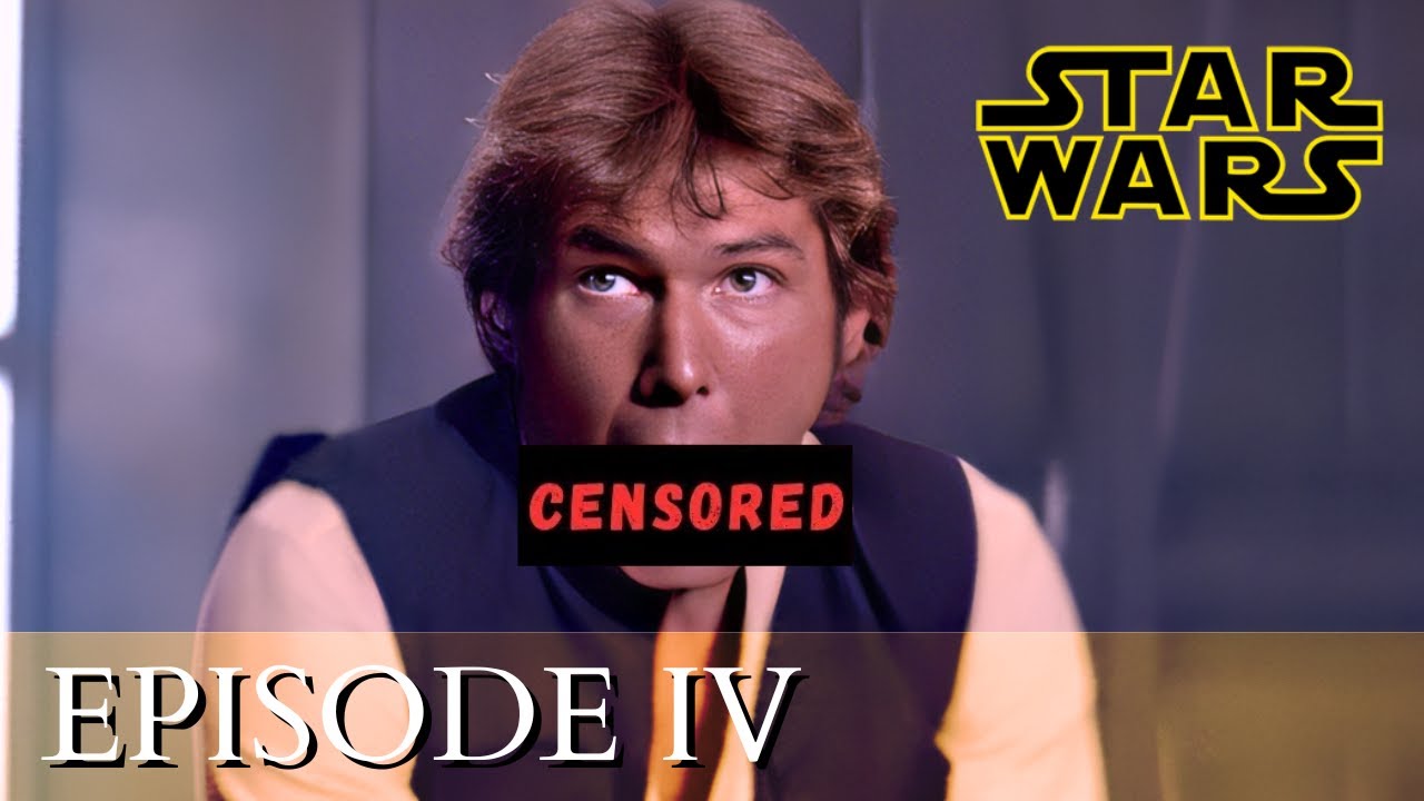 Star Wars: A new Hope -  Unnecessary Censorship