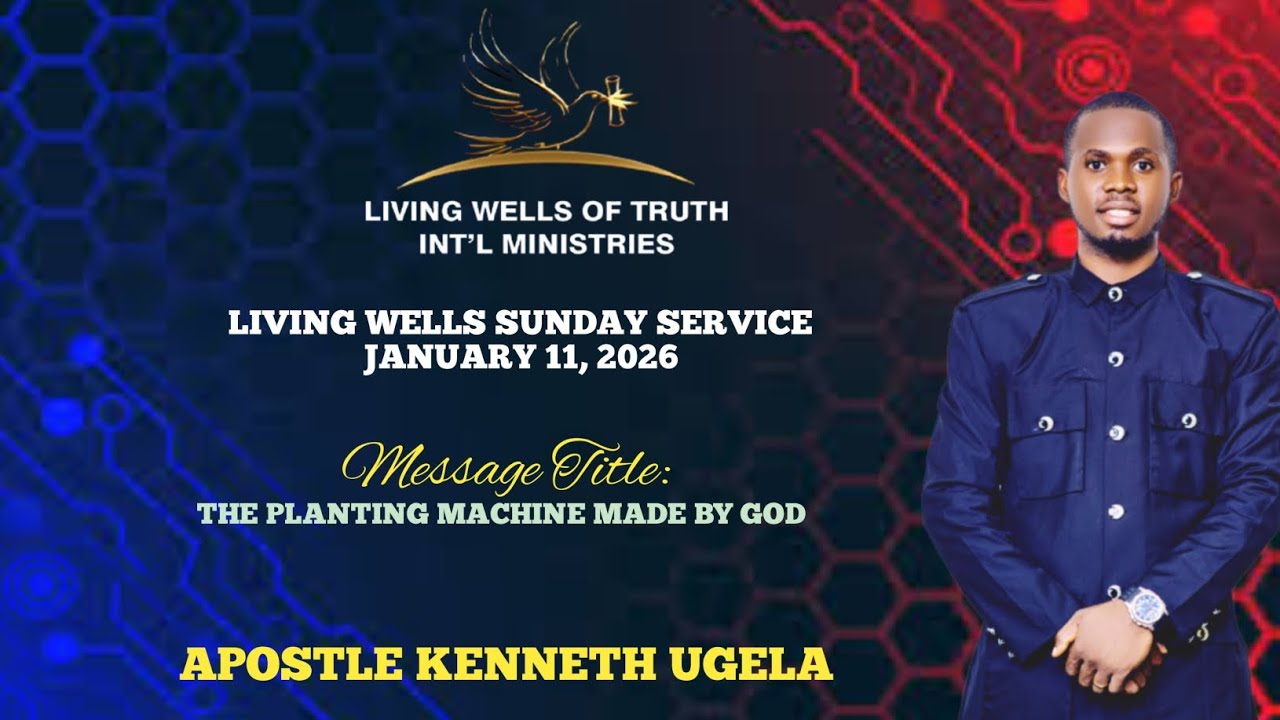 THE PLANTING MACHINE MADE BY GOD || APOSTLE KENNETH UGELA || LIVING WELLS OF TRUTH INTERNATIONAL.