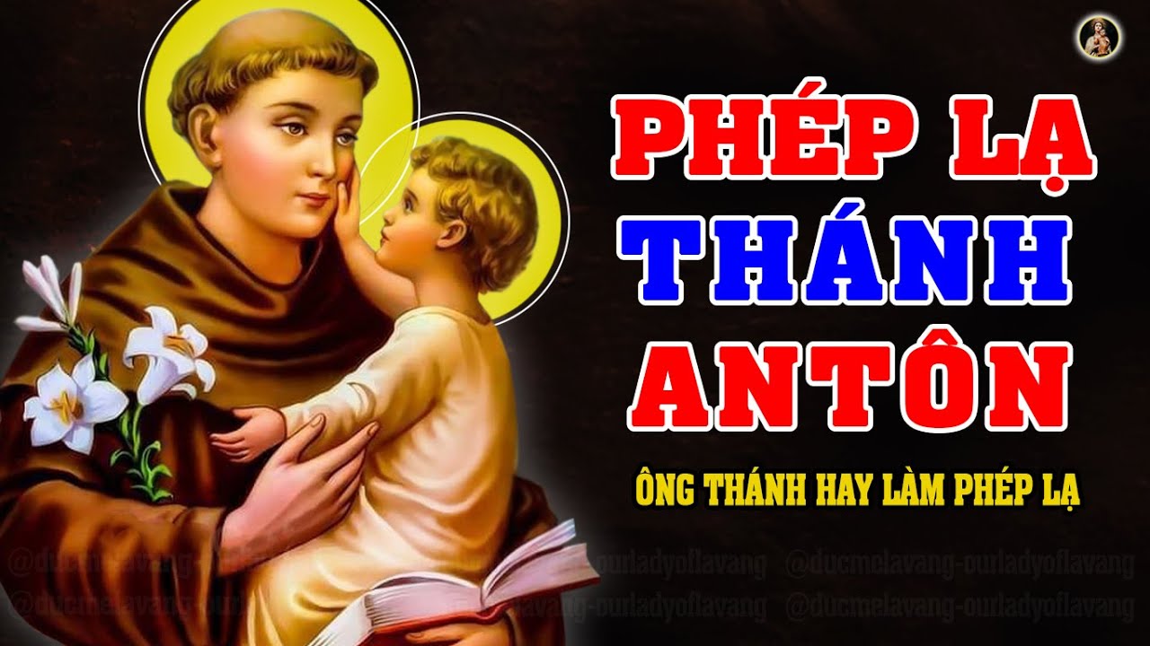 15 PHÉP LẠ VĨ ĐẠI CỦA THÁNH ANTÔN | Người Công Giáo Nhất Định Phải Nghe 1 Lần Trong Đời