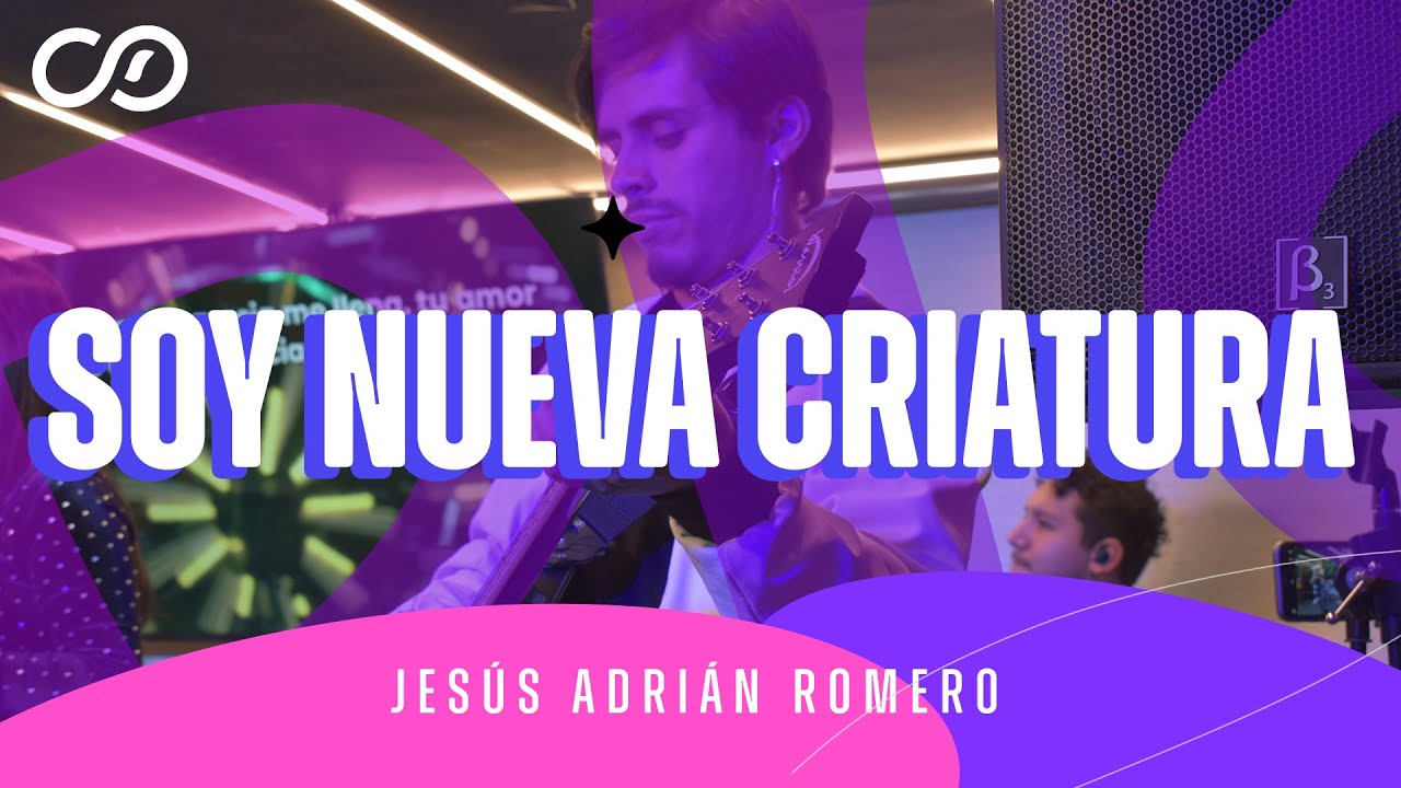 Soy Nueva Criatura · Jesús Adrián Romero | Conectados con Dios