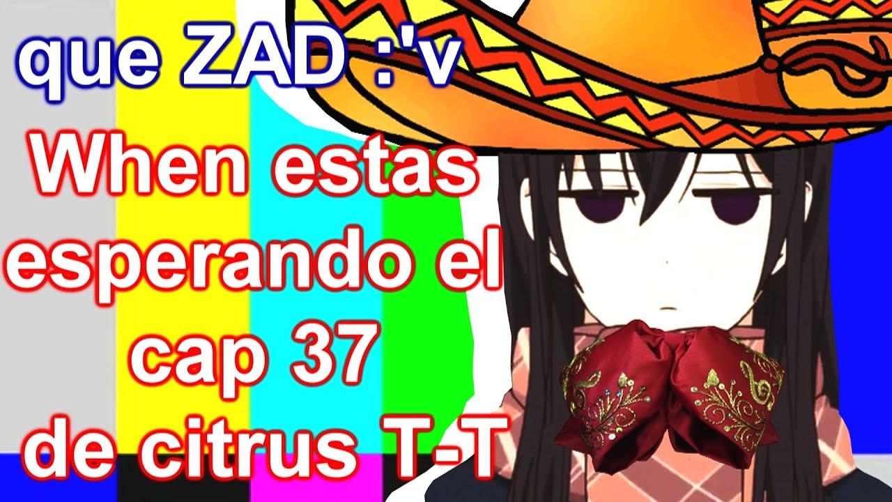 ⭐WHEN ESTAS ESPERANDO EL PROX CAP DE CITRUS T-T | Dame Clorox pls :'v