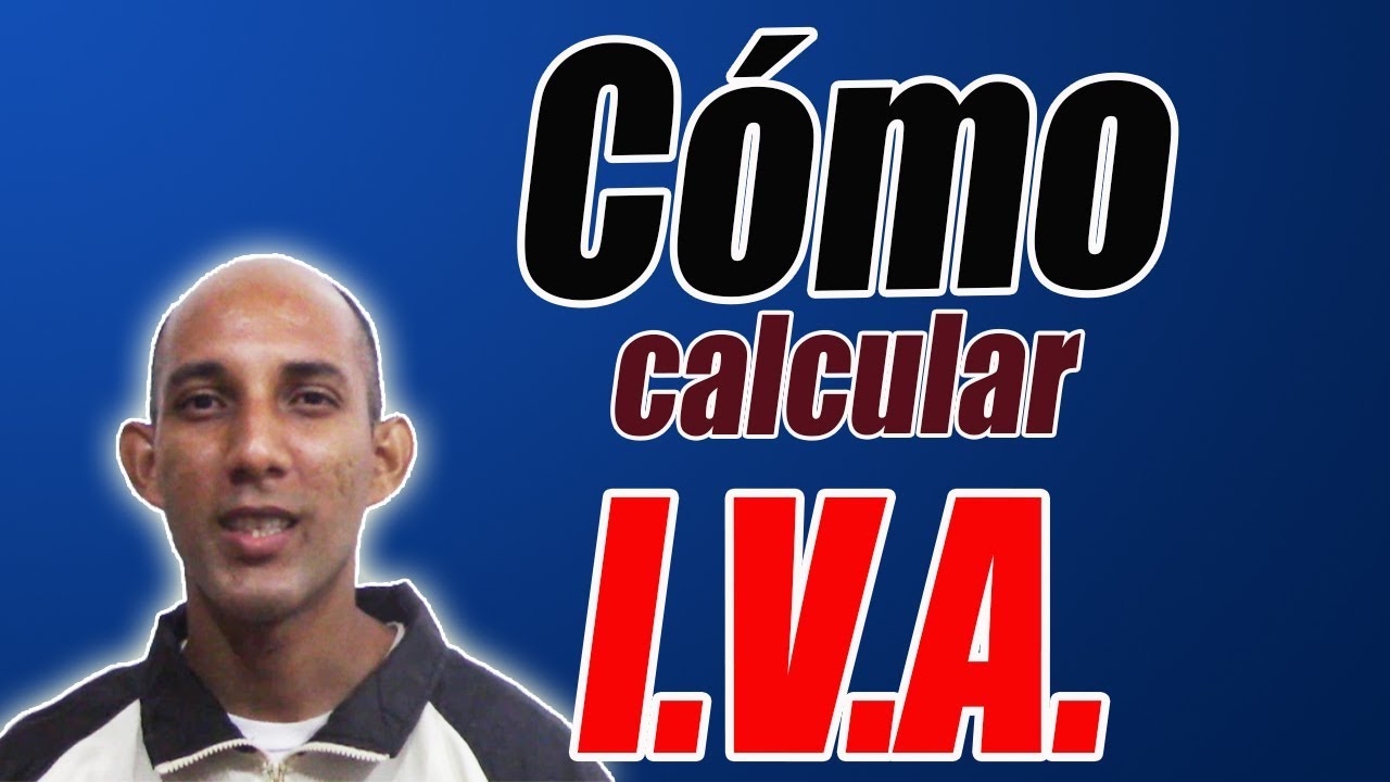 Como Calcular el IVA - Explicación completa