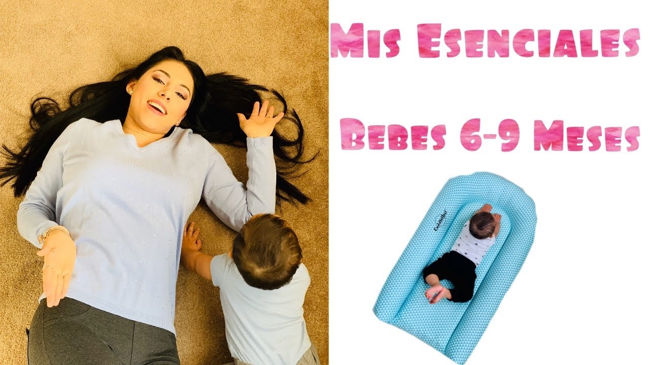 Esenciales bebes de 6-9 meses | Lo que a mi me funciono