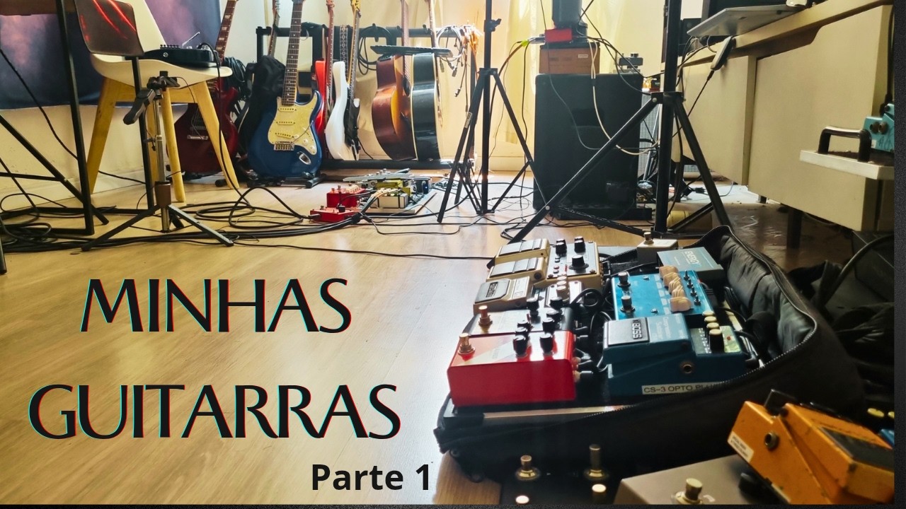 MINHAS GUITARRAS, PARTE 1!