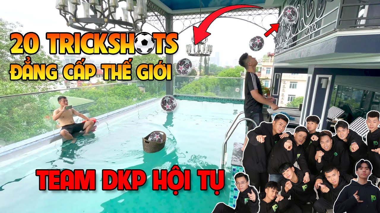 20 Trick Shots Bóng Đá đẳng cấp Thế Giới từ Việt Nam  - Team Đỗ Kim Phúc hội tụ đông đủ