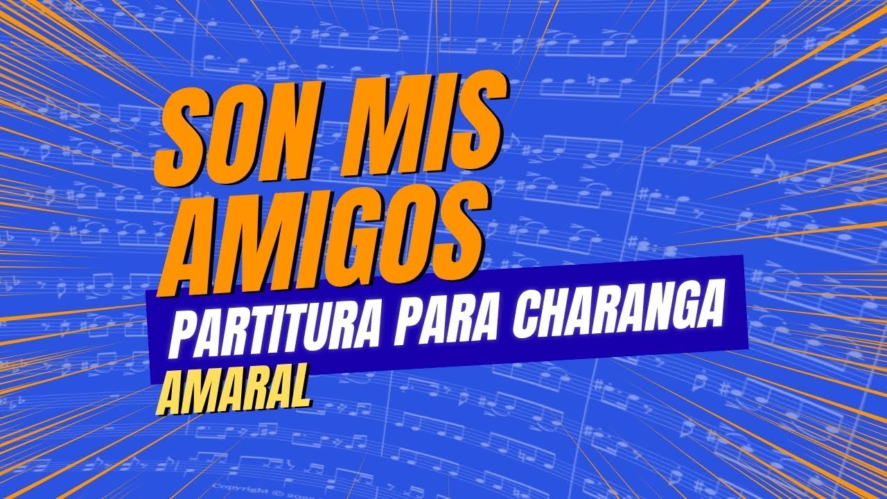 Son Mis Amigos - Amaral | PARTITURA para CHARANGA 🎺