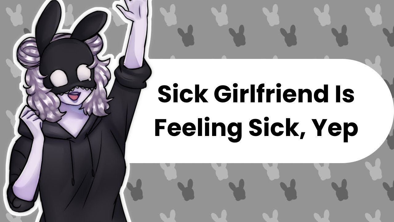 Feeling Sick (Sick Girlfriend ASMR)