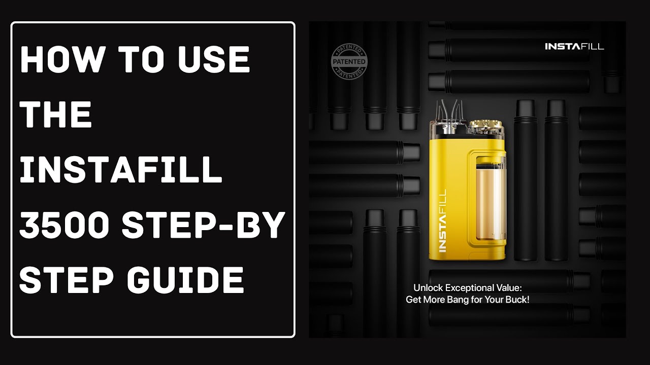 Instafill 3500 Refillable Disposable Vape Instruction Guide Step-By-Step How to Use For Beginners
